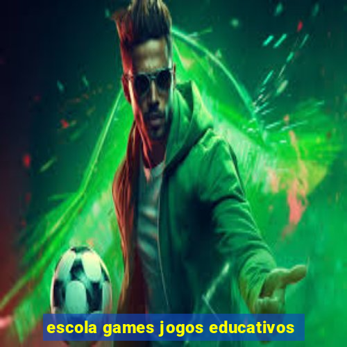 escola games jogos educativos